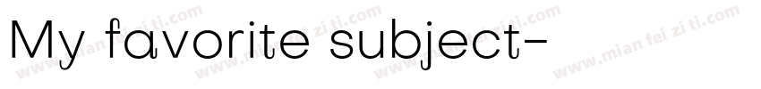 My favorite subject字体转换